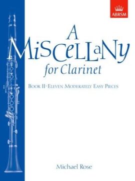A Miscellany for Clarinet, Book II - M Rose