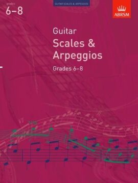 Guitar Scales and Arpeggios, Grades 6–8