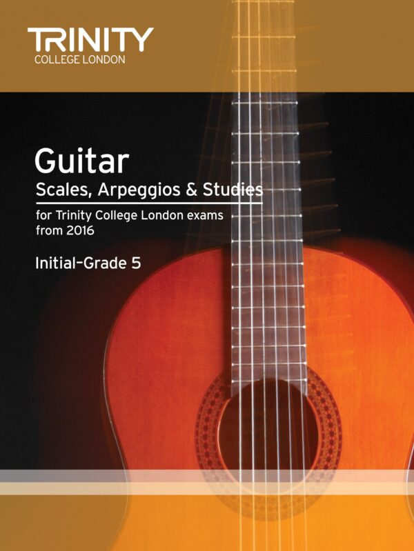 Trinity College Guitar & Plectrum Guitar Scales, Arpeggios & Studies Initial-Grade 5 from 2016